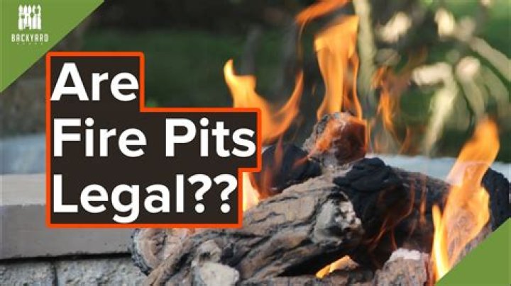 Are fire pits legal?