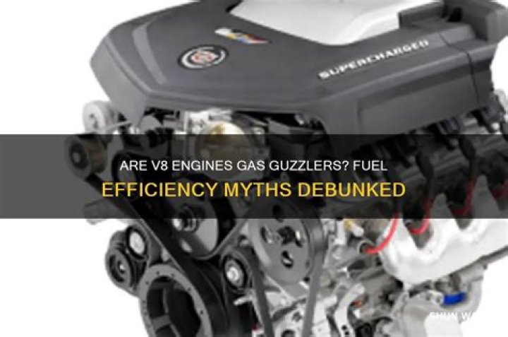 Are v8 engines gas guzzlers?
