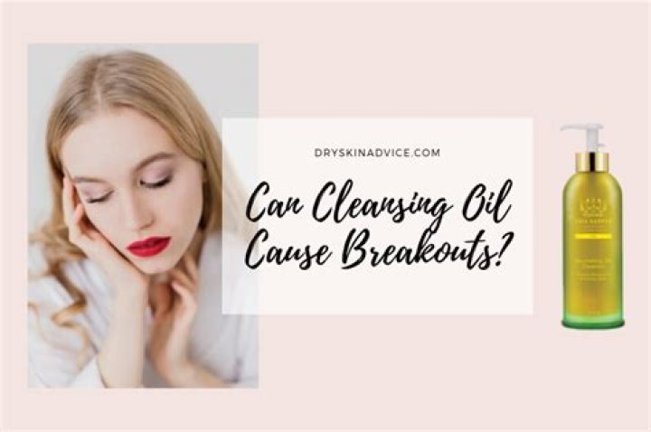 Can cleansing oil cause breakouts?
