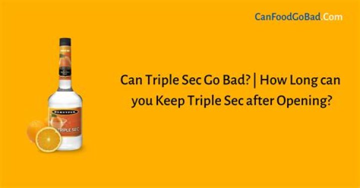 Can triple sec go bad?