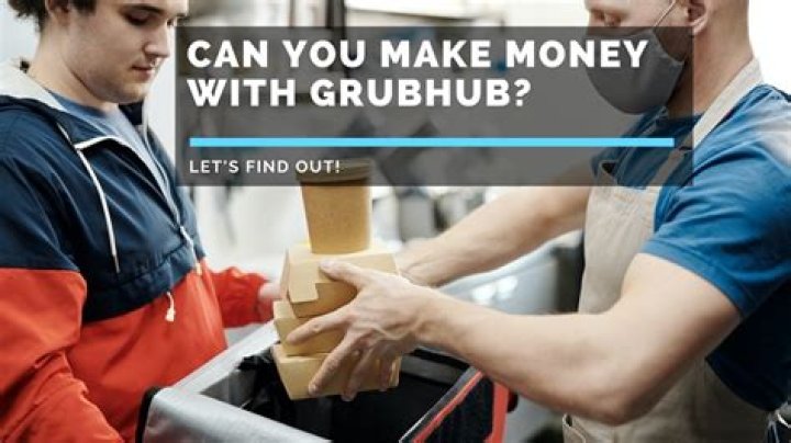 Can you make money grubhub?