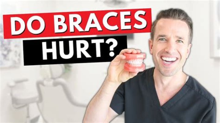 Do braces hurt getting them on?