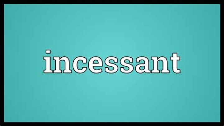 Does incessant mean constant?