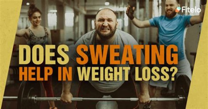 For lose weight sweating?