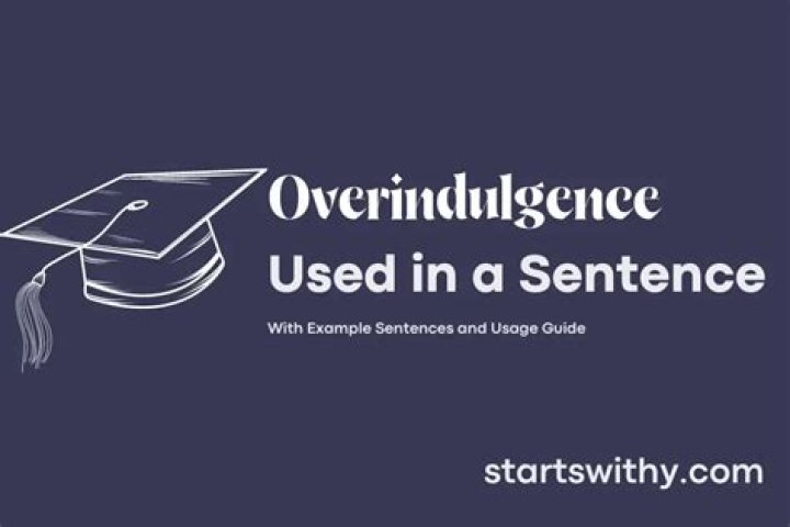 How to use overindulgence in a sentence?