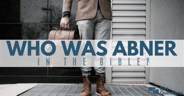 In the bible who was abner?