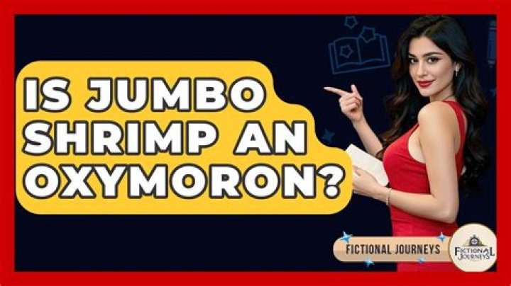 Is jumbo shrimp an oxymoron?