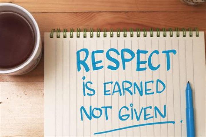 Should respect be earned or given?