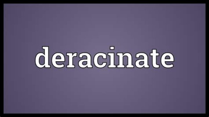 What does deracinate meaning?