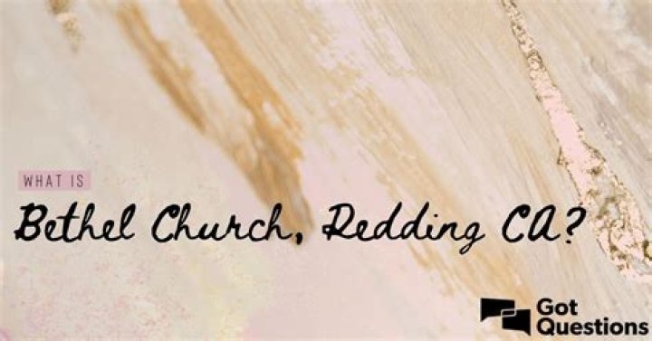 What is bethel church in redding ca?