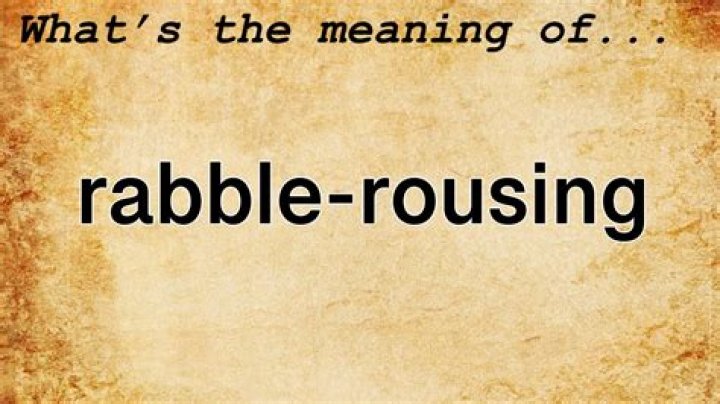 What is the definition of rabble-rousing?