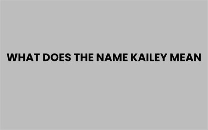 Whats does kailey mean?