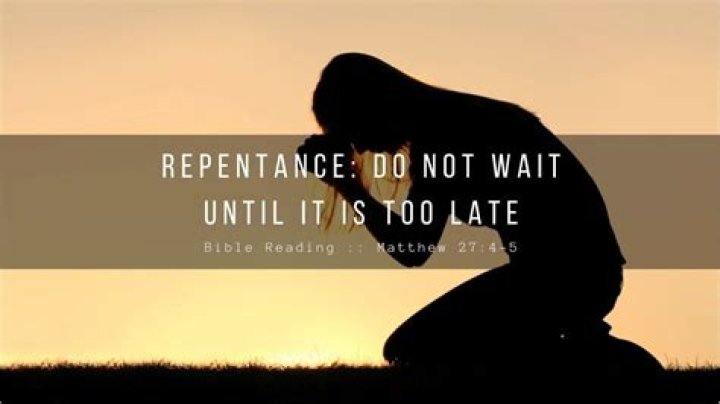 When repentance is too late?