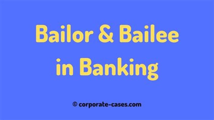 Who is bailor and bailee in banking?