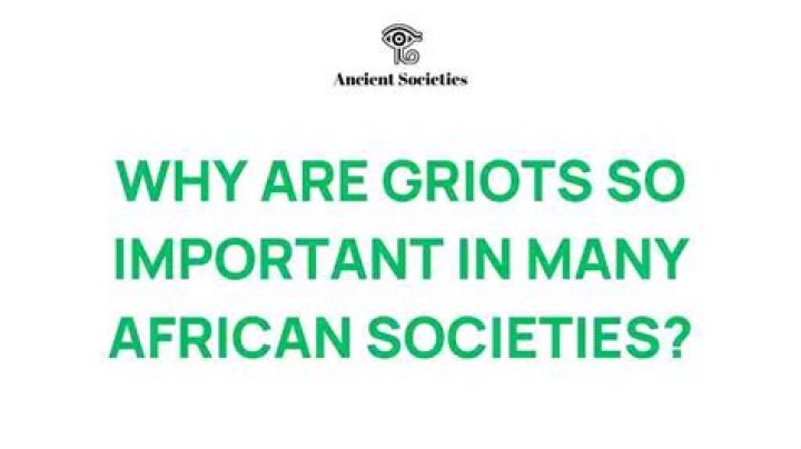 Why are griots important?