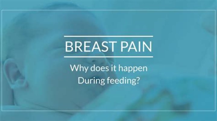 Why breast pain during feeding?