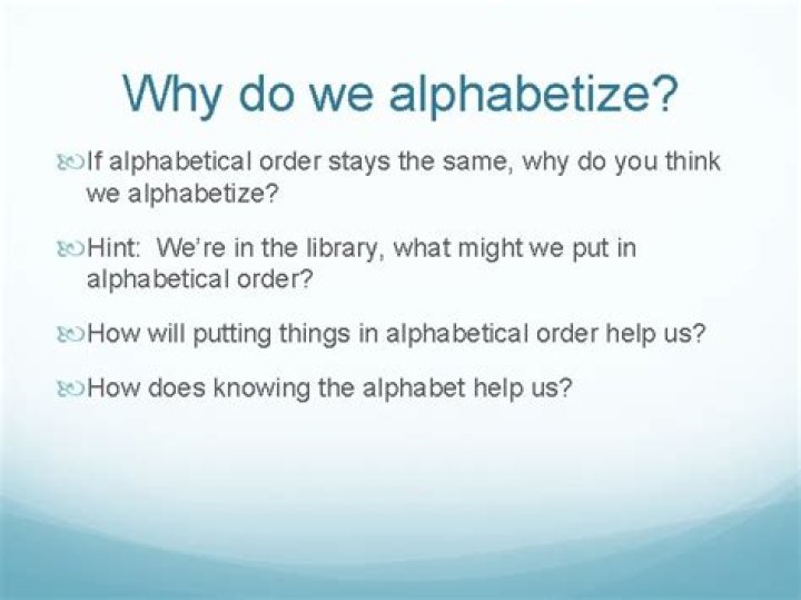 Why do we alphabetize?