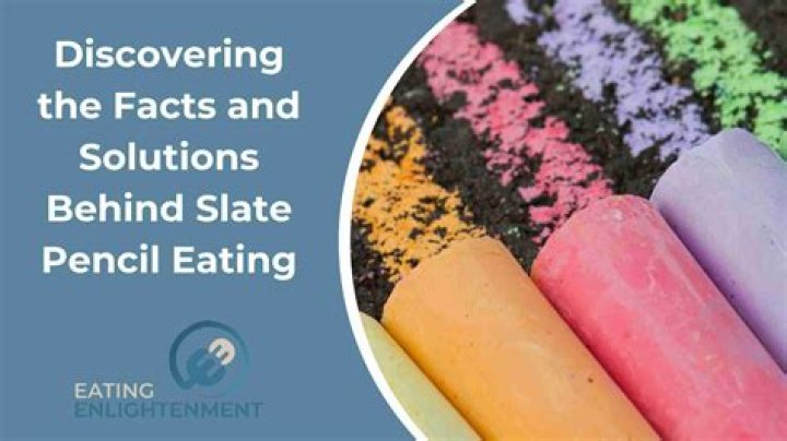 Why eat slate pencil?