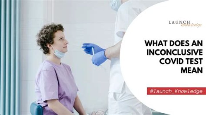 Why inconclusive covid test?