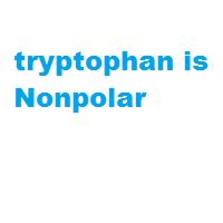 Why is tryptophan nonpolar?