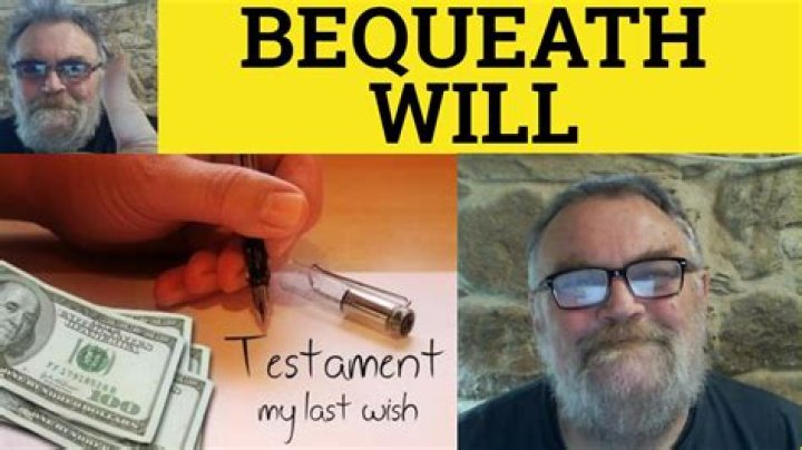 Will and bequeath definition?