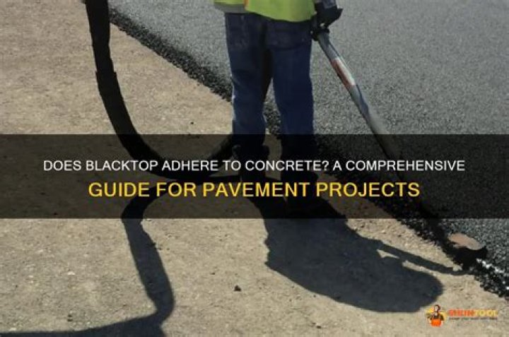 Will concrete stick to blacktop?